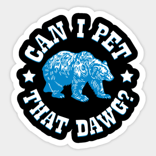 Can I Pet That Dawg? Sticker